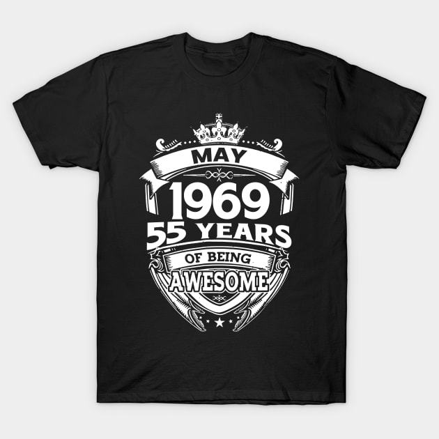 May 1969 55 Years Of Being Awesome 55th Birthday T-Shirt by D'porter